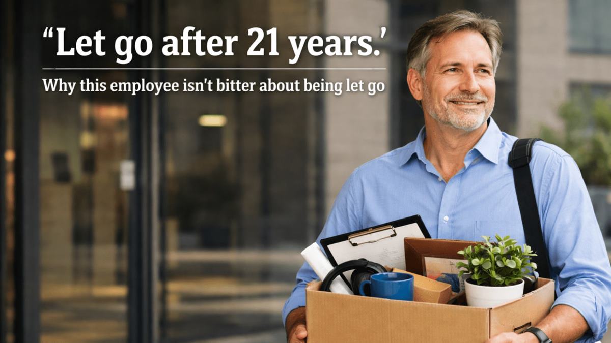 ‘Let go after 21 years:’ Why this employee isn’t bitter about being let go